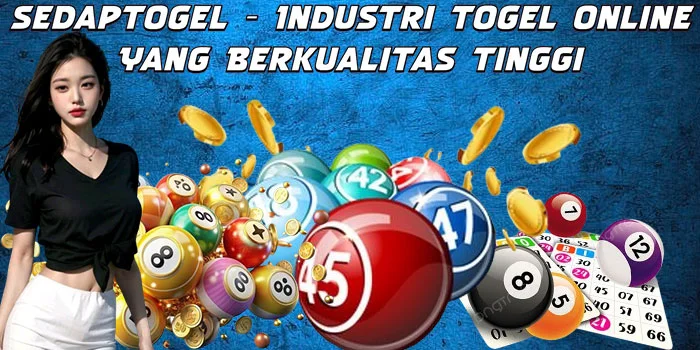 Sedaptogel - Industri Togel Online Yang Berkualitas Tinggi 
