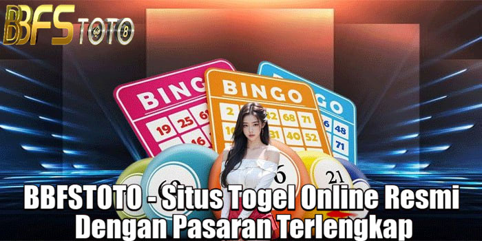 BBFSTOTO - Situs Togel Online Resmi Dengan Pasaran Terlengkap
