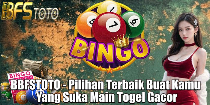BBFSTOTO - Pilihan Terbaik Buat Kamu Yang Suka Main Togel Gacor