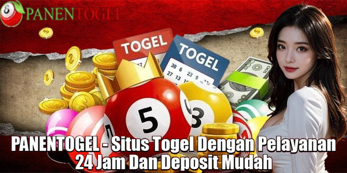 PANENTOGEL - Situs Togel Dengan Pelayanan 24 Jam Dan Deposit Mudah