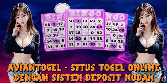 Aviantogel - Situs Togel Online dengan Sistem Deposit Mudah